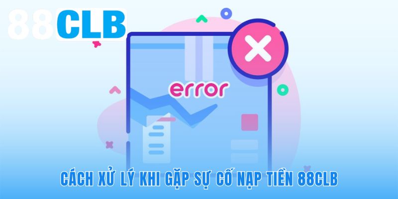Quy trình hỗ trợ xử lý mọi vấn đề giao dịch phát sinh